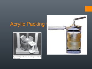 Acrylic Packing then Deflasking