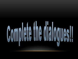 Complete dialogues. Restaurant vocabulary