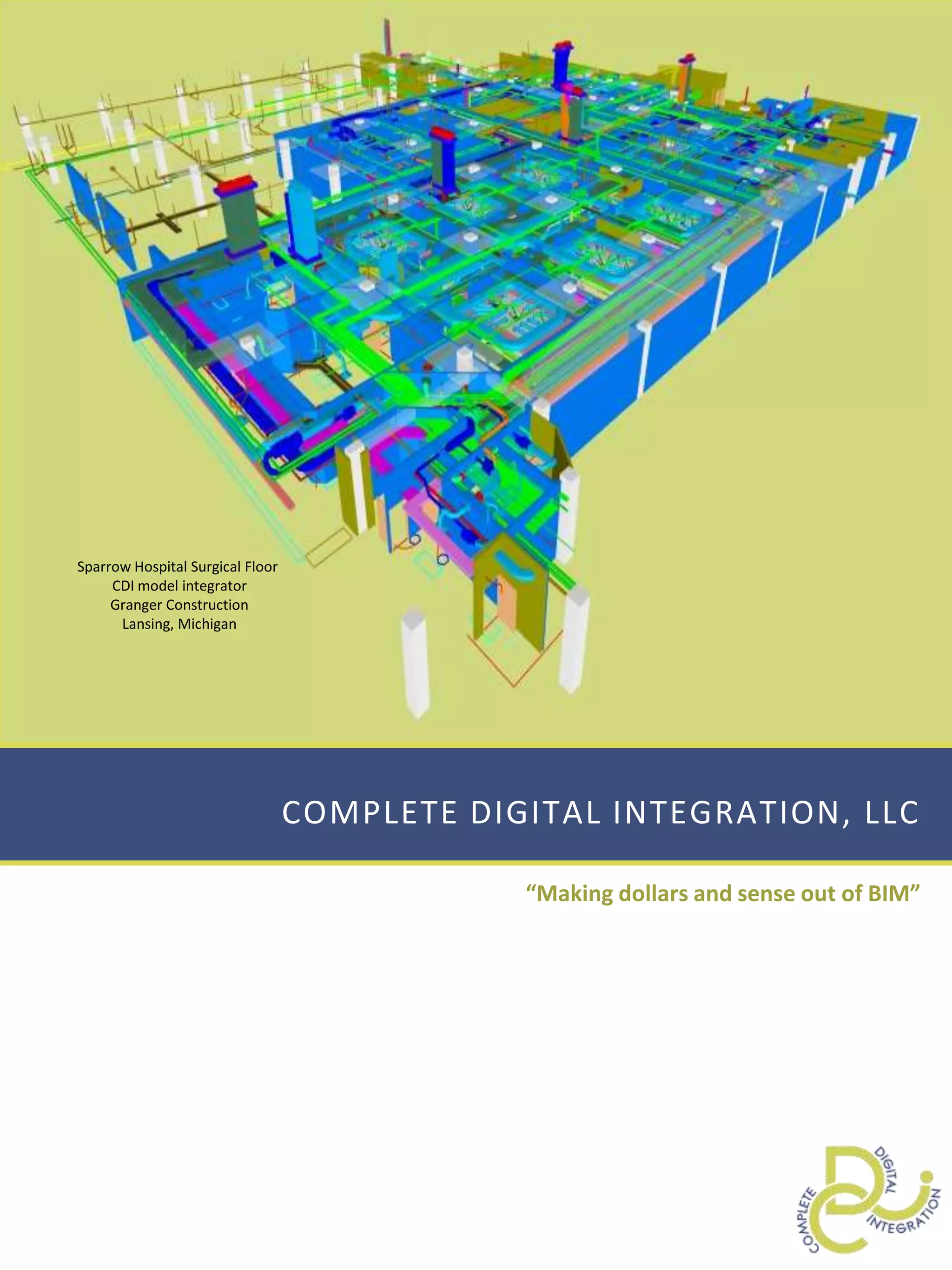 Sparrow Hospital Surgical Floor CDI model integratorGranger ConstructionLansing, MichiganComplete Digital integration, llc“Making dollars and sense out of BIM”
