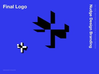 FA102CMOTIONGRAPHICS&SOUNDDESIGN
@BRANDI KINARD
NudgeDesignBranding
Final Logo
 