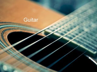 I like to play guitar
Guitar
 