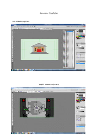 Completed Work So Far

First Shot of Storyboard

Second Shot of Storyboards

 