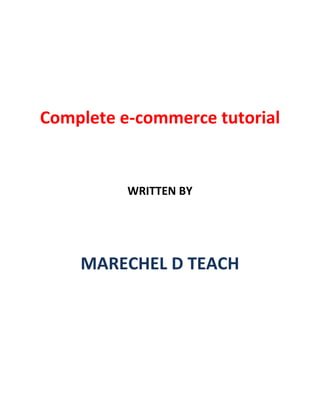 Complete e-commerce tutorial
WRITTEN BY
MARECHEL D TEACH
 