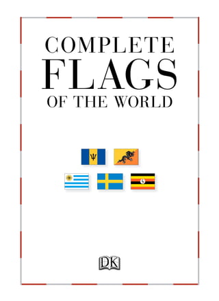 COMPLETE
FLAGS
OF THE WORLD
 