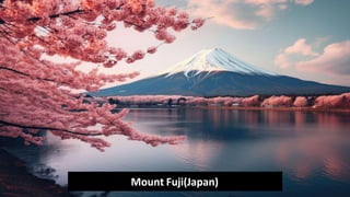 Mount Fuji(Japan)
 