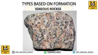 IGNEOUS ROCKSS
TYPES BASED ON FORMATION
 