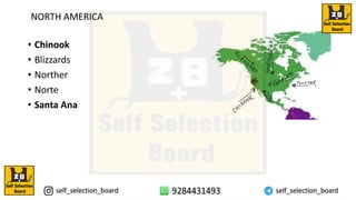 NORTH AMERICA
• Chinook
• Blizzards
• Norther
• Norte
• Santa Ana
 