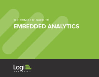 THE COMPLETE GUIDE TO

EMBEDDED ANALYTICS

 
