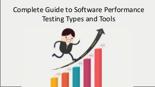Complete guide to software performance testing types and tools