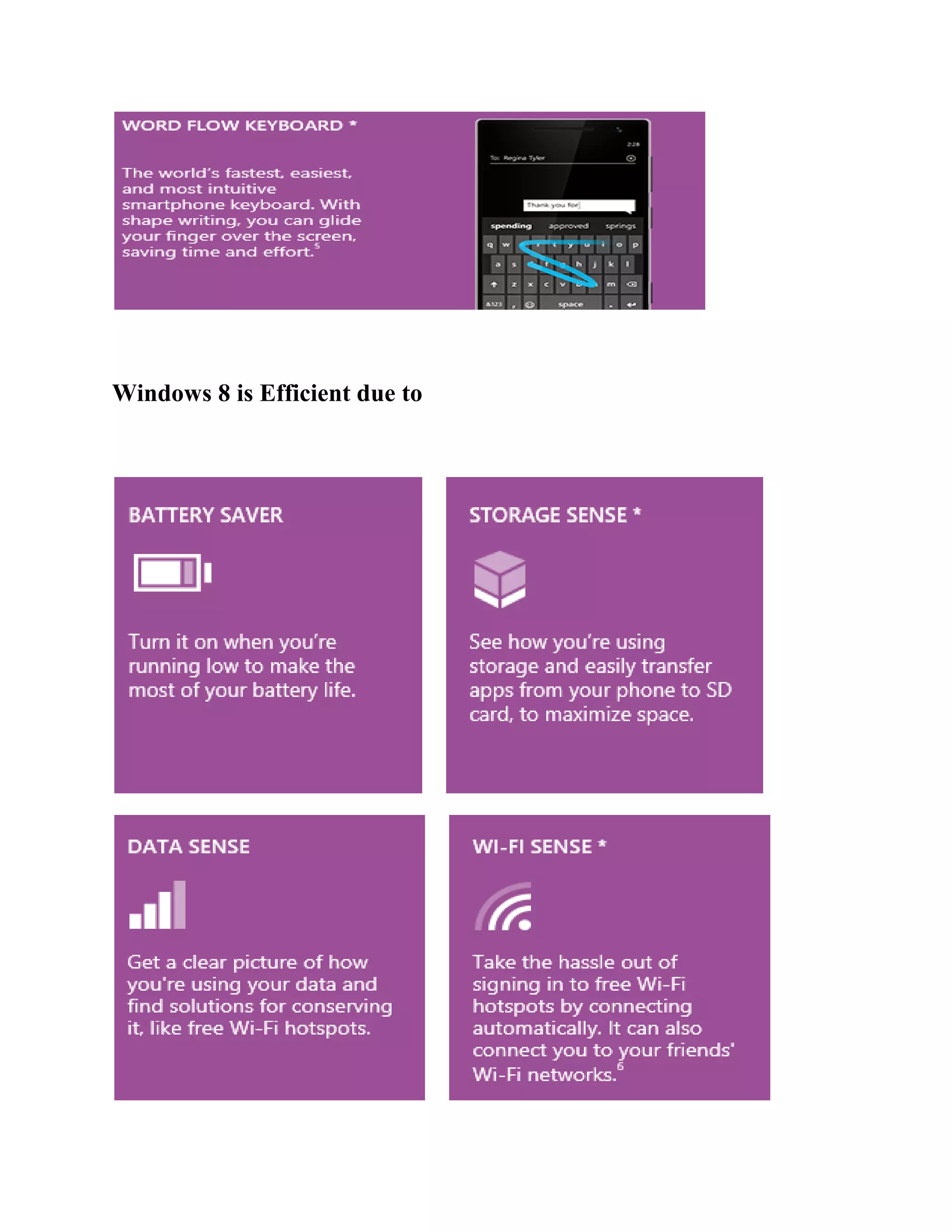 Windows 8 is Efficient due to
 