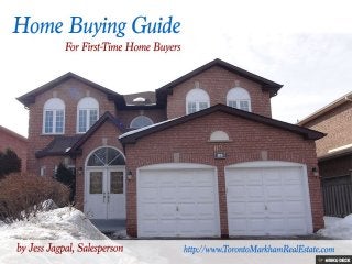 Complete Home Buying Guide for First-Time Home Buyers by Jess & Jas Jagpal, RE/MAX Dynasty