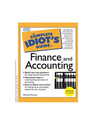 Complete Idiot's Guide to Finance and Accounting by Muckian, Michael(Author)
Indianapolis, IN, USA: Alpha Books, 1997. Page (1).
 