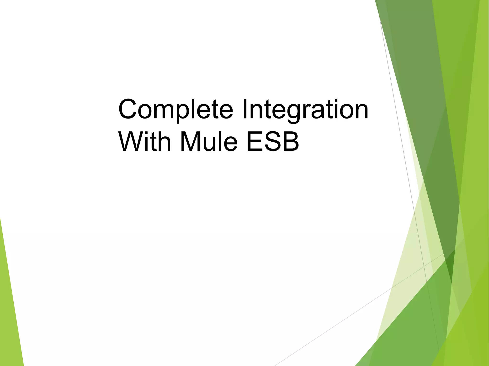 Complete integration with mule esb | PPT