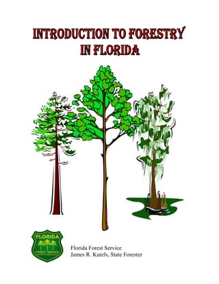 Florida Forest Service 
James R. Karels 
Karels, State Forester 
 