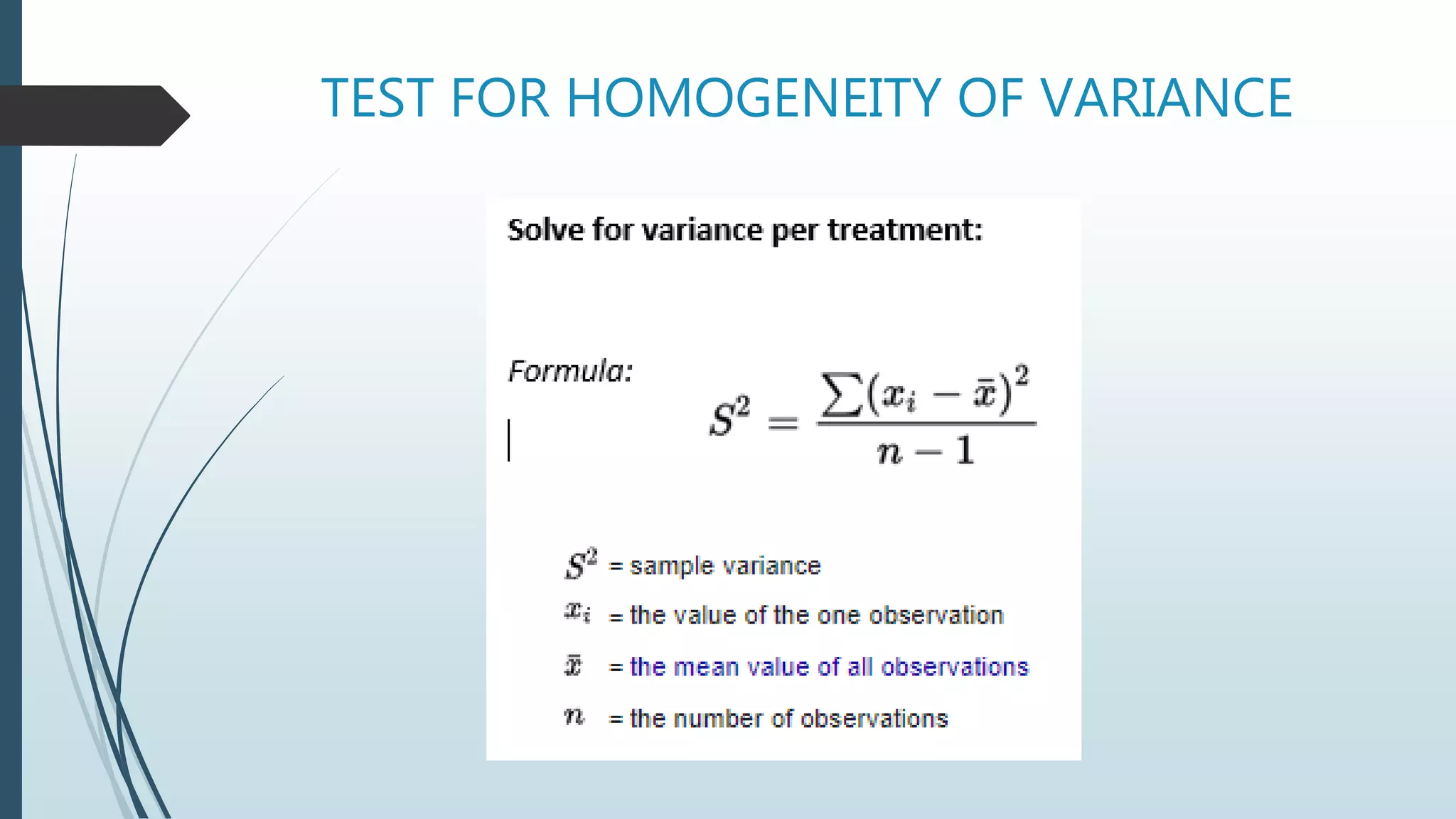 TEST FOR HOMOGENEITY OF VARIANCE
 