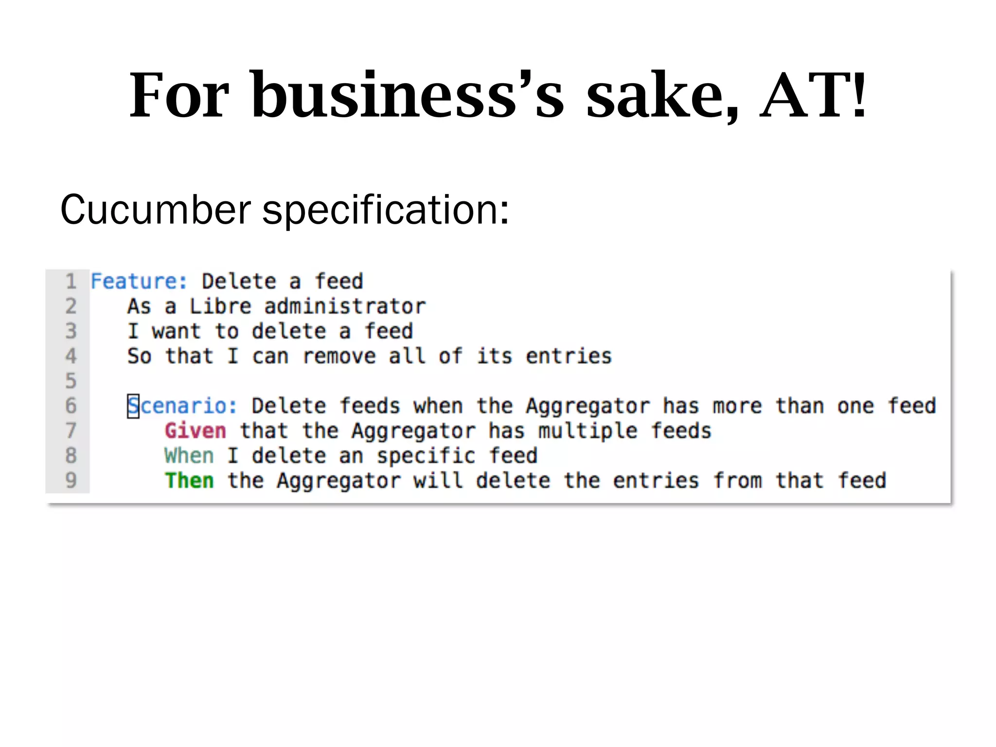 For business’s sake, AT!
Cucumber specification:
 