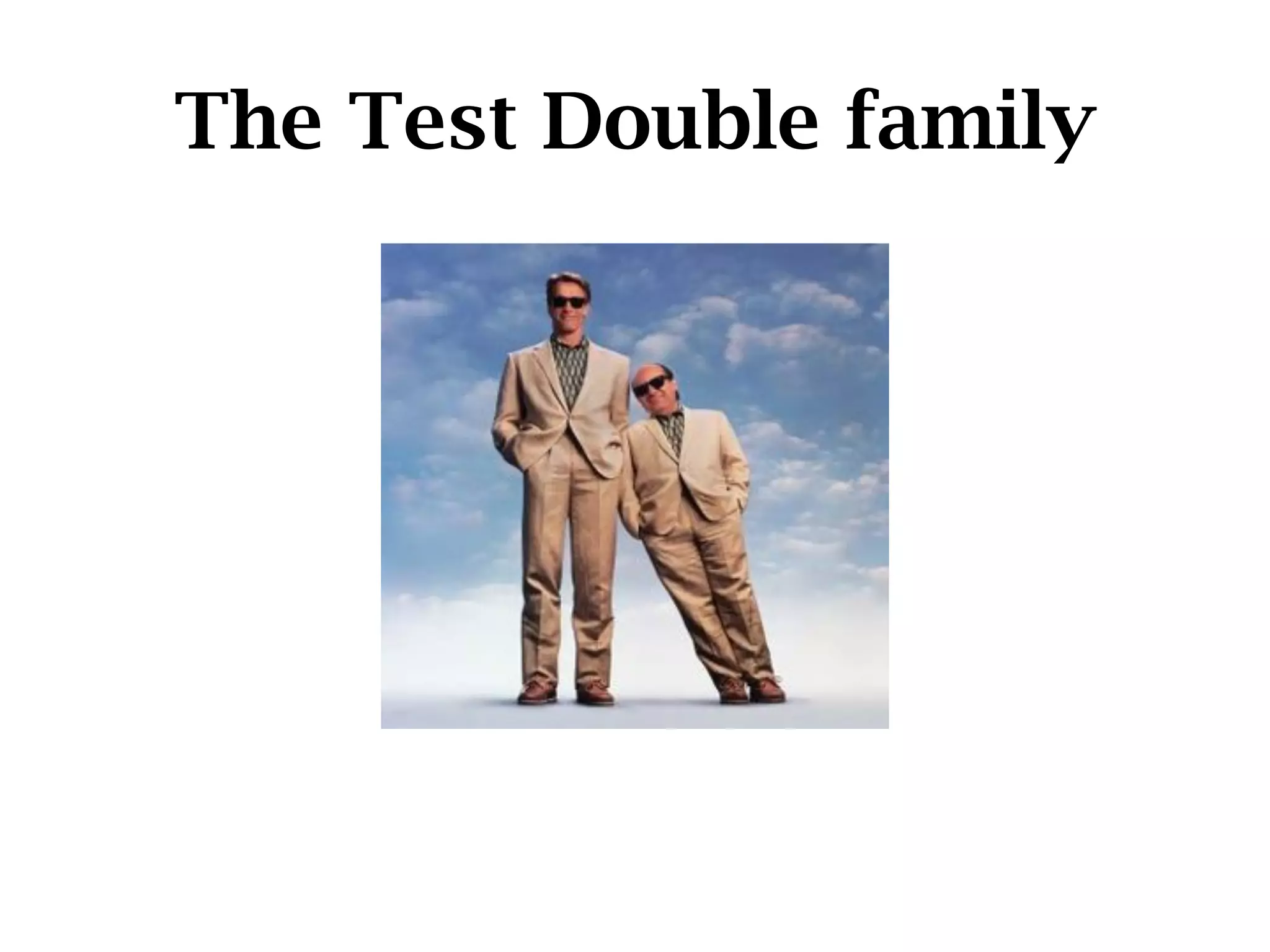 The Test Double family
 