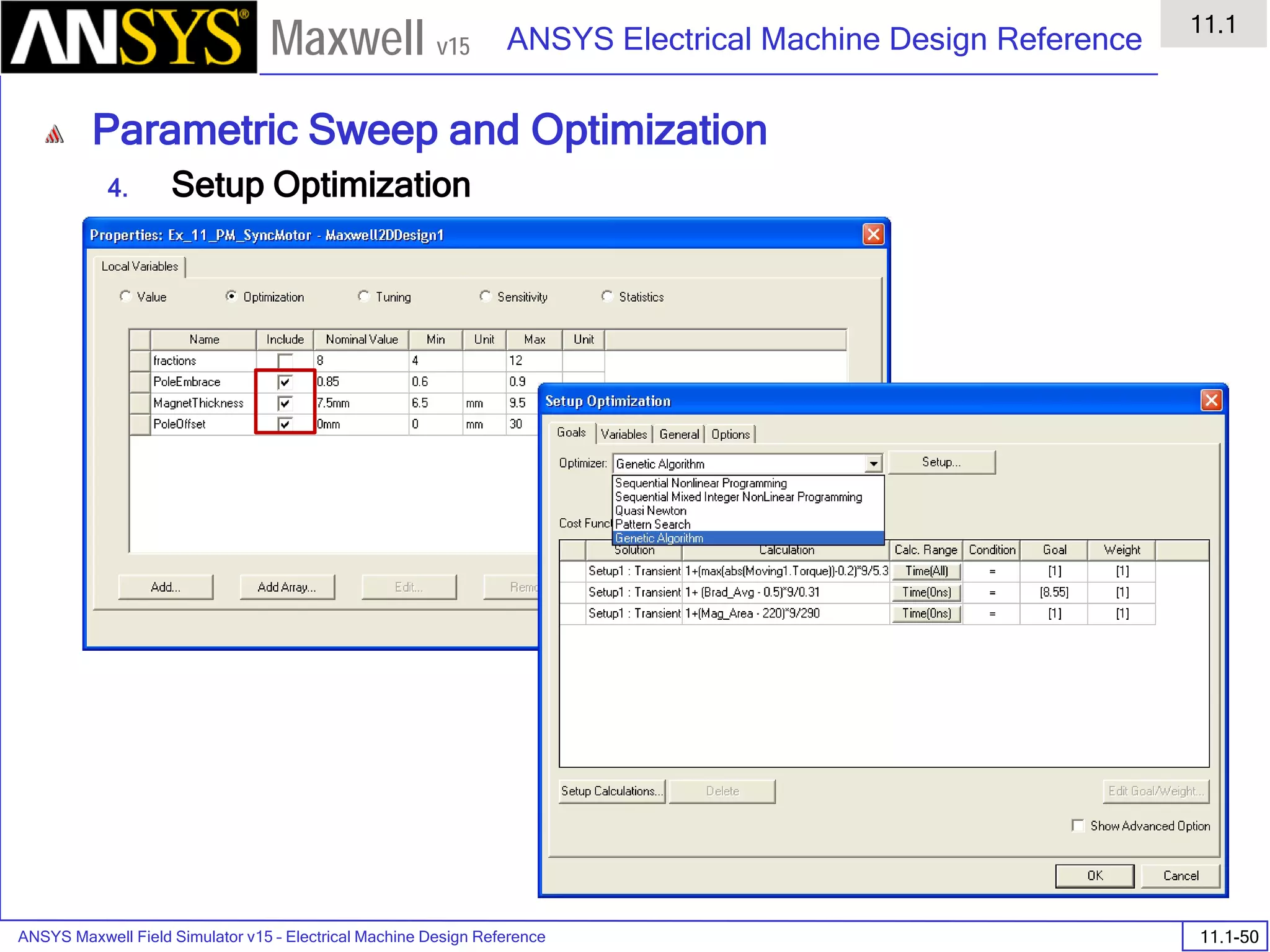 ANSYS Maxwell Field Simulator v15 – Electrical Machine Design Reference 11.1-50
ANSYS Electrical Machine Design Reference
11.1
Maxwell v15
Parametric Sweep and Optimization
4. Setup Optimization
 
