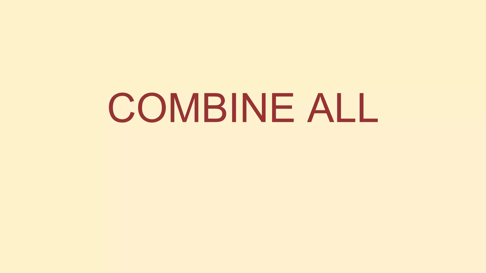 COMBINE ALL

 