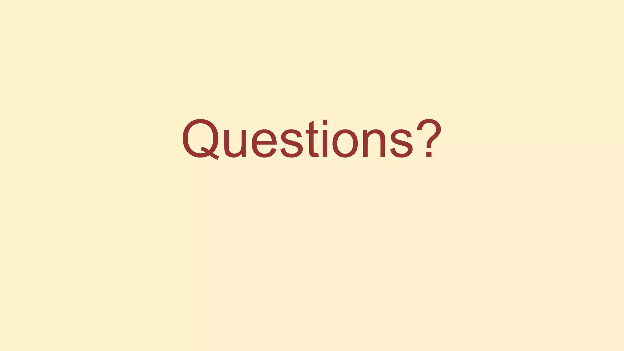 Questions?

 