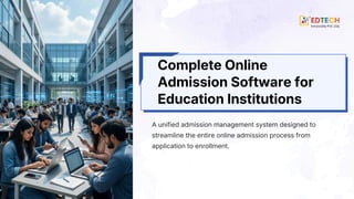 Complete Online Admission Software for Education Institutions.pdf