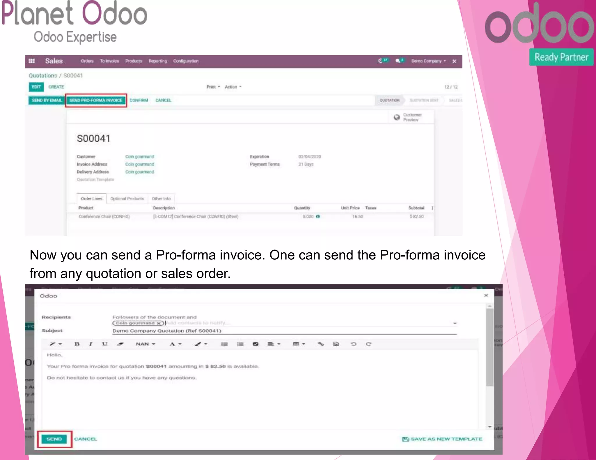 Now you can send a Pro-forma invoice. One can send the Pro-forma invoice
from any quotation or sales order.
 