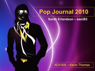 Pop Journal 2010 Sarah Erlandson – see383 ADV305 – Kevin Thomas 
