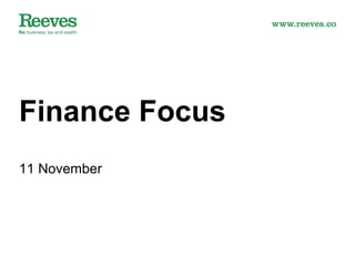 Finance Focus
11 November
 