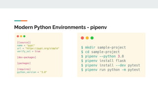 Modern Python Environments - pipenv
 