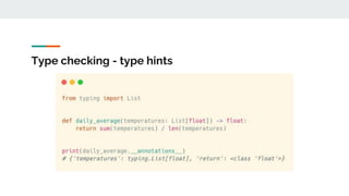 Type checking - type hints
 