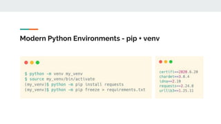 Modern Python Environments - pip + venv
 