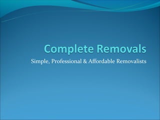 Simple, Professional & Affordable Removalists
 