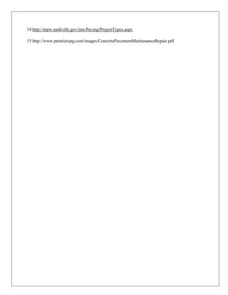 14 http://mpw.nashville.gov/ims/Paving/ProjectTypes.aspx
15 http://www.premiercpg.com/images/ConcretePavementMaintenanceRepair.pdf

 