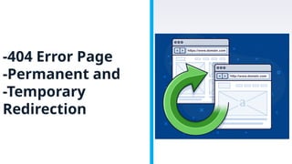 -404 Error Page
-Permanent and
-Temporary
Redirection
 