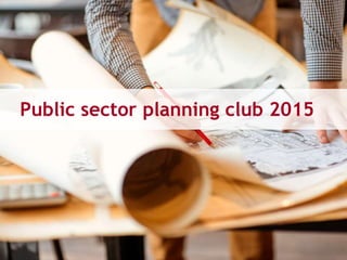 Public sector planning club 2015
 