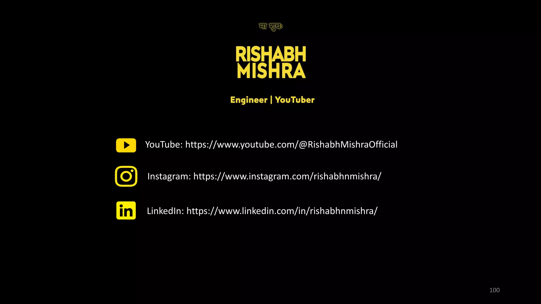 By Rishabh Mishra
100
Instagram: https://www.instagram.com/rishabhnmishra/
LinkedIn: https://www.linkedin.com/in/rishabhnmishra/
YouTube: https://www.youtube.com/@RishabhMishraOfficial
 