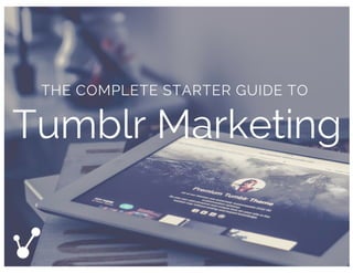 Completes tarter guide to tumblr marketing 2016