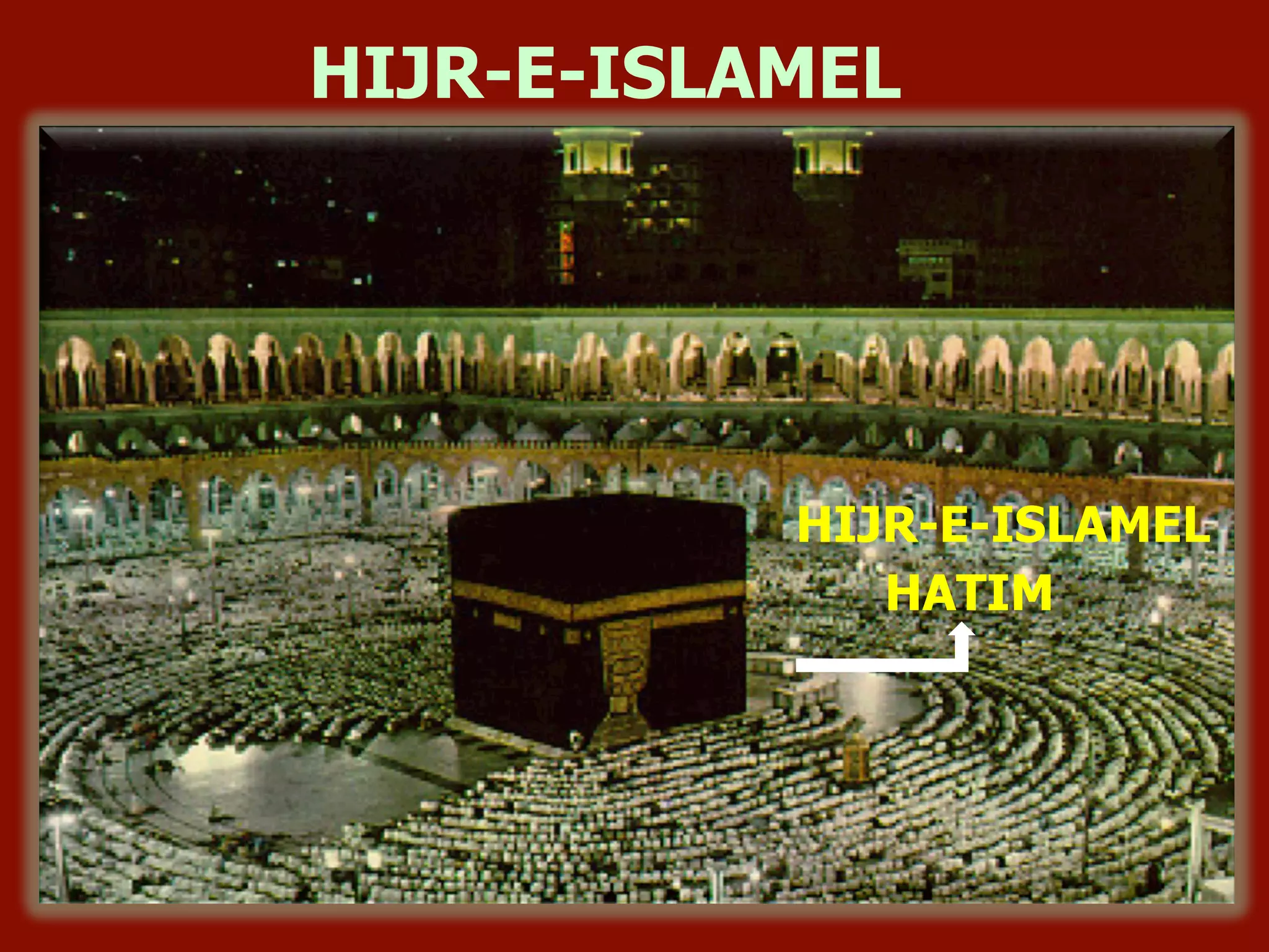 HIJR-E-ISLAMEL
HIJR-E-ISLAMEL
HATIM
 