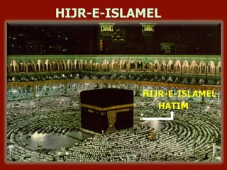 HIJR-E-ISLAMEL
HIJR-E-ISLAMEL
HATIM
 