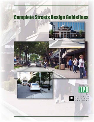 Complete Streets Design Guidelines
July 2009




                             Prepared for:



                                      by:
 
