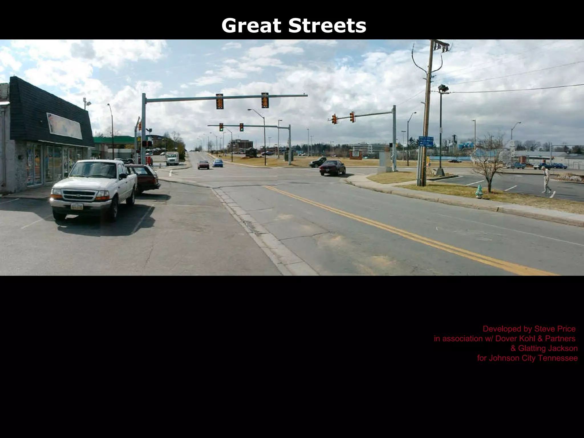 Great Streets Developed by Steve Price  in association w/ Dover Kohl & Partners  & Glatting Jackson for Johnson City Tennessee 