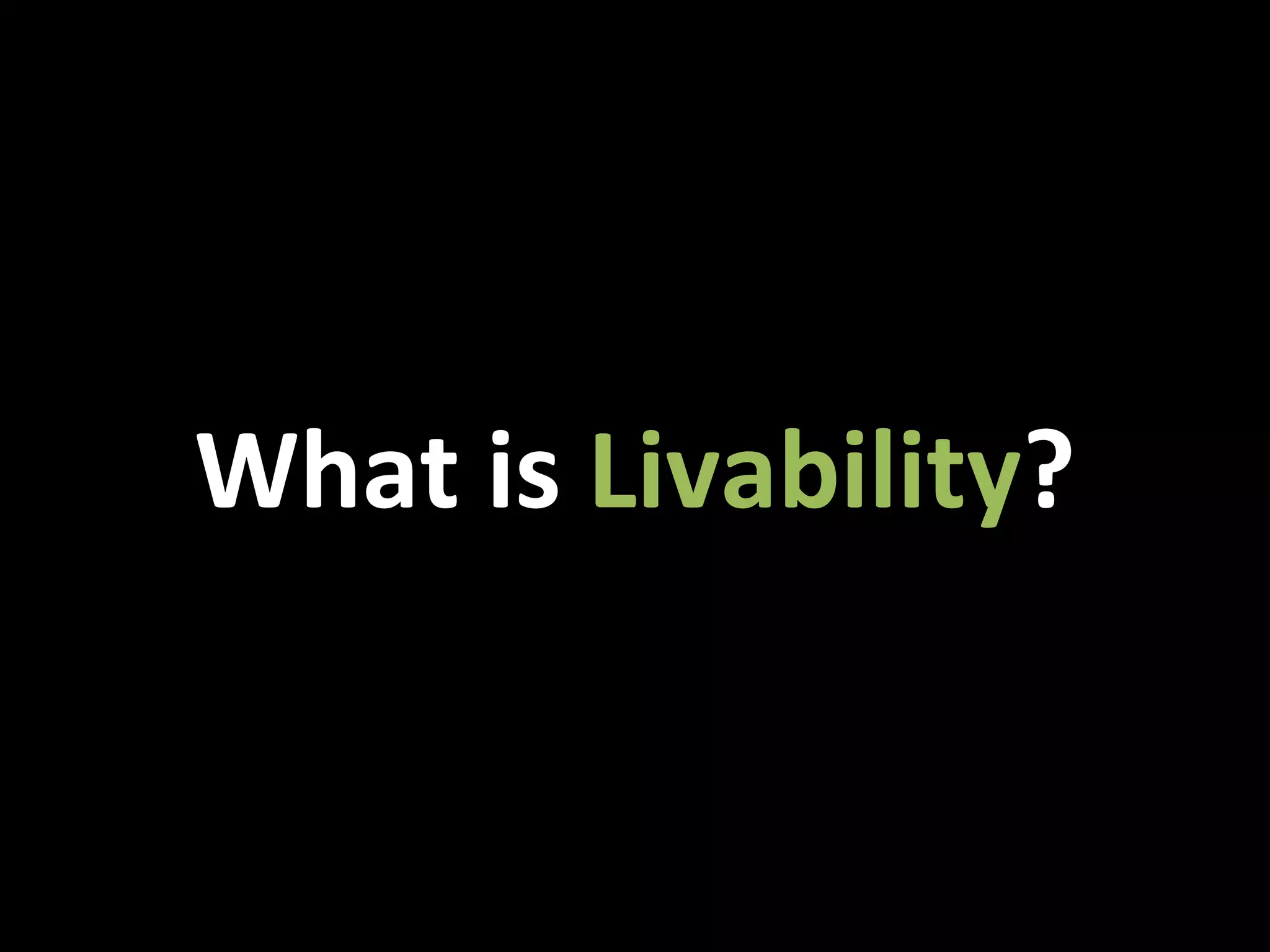 What is  Livability ? 