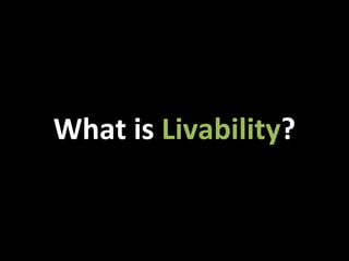 What is  Livability ? 