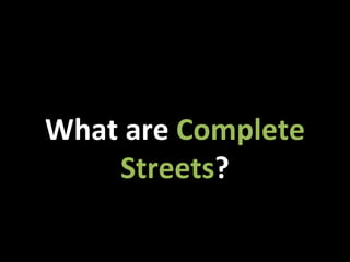 What are  Complete Streets ? 