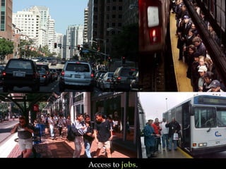 Access to  jobs . 