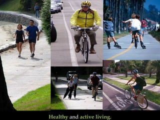 Healthy  and  active living . 