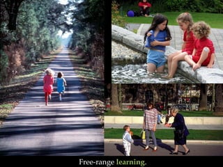 Free-range  learning . 