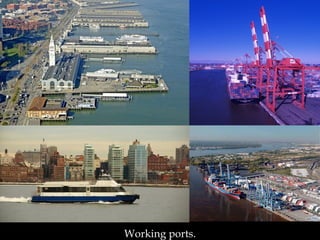 Working ports. 