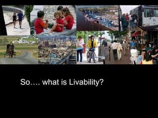 So…. what is Livability? 