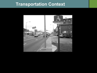 Land Use Context  +  Roadway Type Transportation Context  
